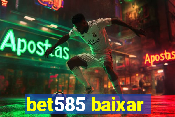 bet585 baixar